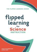 Jonathan Bergmann - Flipped Learning for Science Instruction (The Flipped Learning Series) - 9781564843593 - V9781564843593