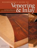 Jonathan Benson - Woodworker's Guide to Veneering and Inlay - 9781565233461 - V9781565233461