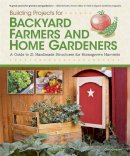 Chris Gleason - Building Projects for Backyard Farmers and Home Gardeners - 9781565235434 - V9781565235434