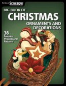 Ssw Editors - Big Book of Christmas Ornaments and Decorations - 9781565236066 - V9781565236066