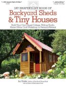 Jay Shafer - Jay Shafer's DIY Book of Backyard Sheds & Tiny Houses - 9781565238169 - V9781565238169