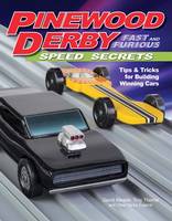 David Meade - Pinewood Derby Fast and Furious Speed Secrets: Tips & Tricks for Building Winning Cars - 9781565239043 - V9781565239043