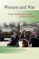 Kaufman, Joyce P., Williams, Kristen P. - Women and War: Gender Identity and Activism in Times of Conflict - 9781565493094 - V9781565493094