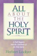 Herbert Lockyer - All about the Holy Spirit - 9781565632004 - V9781565632004