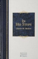 Charles Monroe Sheldon - In His Steps (Hendrickson Christian Classics) - 9781565637948 - V9781565637948