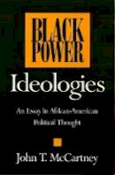 John Mccartney - Black Power Ideologies: An Essay in African American Thought - 9781566391450 - V9781566391450