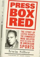 Irwin Silber - Press Box Red: The Story Of Lester Rodney, - 9781566399746 - V9781566399746