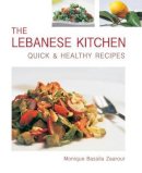 Monique Bassila Zaarour - The Lebanese Kitchen: Quick and Healthy Recipes - 9781566566773 - V9781566566773