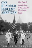 Thomas R. Pegram - One Hundred Percent American - 9781566637114 - V9781566637114