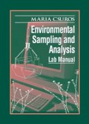 Maria Csuros - Environmental Sampling and Analysis: Lab Manual - 9781566701785 - V9781566701785