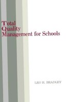 Leo H. Bradley - Total Quality Management for Schools - 9781566761499 - V9781566761499