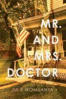 Julie Iromuanya - Mr. and Mrs. Doctor - 9781566893978 - V9781566893978