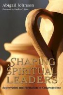 Abigail Johnson - Shaping Spiritual Leaders - 9781566993500 - V9781566993500