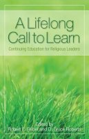 Reber, Robert E.; Roberts, D. Bruce - Lifelong Call to Learn - 9781566993999 - V9781566993999