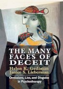 Gediman, Helen K.; Lieberman, Janice S. - The Many Faces of Deceit. Omissions, Lies, and Disguise in Psychotherapy.  - 9781568215921 - V9781568215921