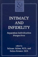 . Ed(S): Akhtar, Salman, M.D.; Kramer, Selma - Intimacy and Infidelity - 9781568217758 - V9781568217758