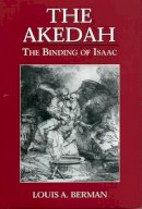 Louis A. Berman - The Akedah: The Binding of Isaac - 9781568218991 - V9781568218991