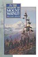 Beach, William N.. Illus: Rungius, Carl - In the Shadow of Mount McKinley - 9781568331553 - V9781568331553