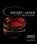 Dominic Roskrow - Whisky Japan: The Essential Guide to the World's Most Exotic Whisky - 9781568365756 - V9781568365756