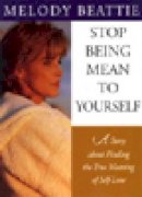 Melody Beattie - Stop Being Mean to Yourself: A Story About Finding The True Meaning of Self-Love - 9781568382869 - V9781568382869