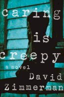 David Zimmerman - Caring is Creepy - 9781569479773 - V9781569479773