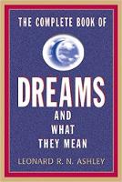 Leonard R. N. Ashley - The Complete Book of Dreams And What They Mean - 9781569805237 - V9781569805237