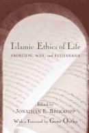 Jonathan E. . Ed(S): Brockopp - Islamic Ethics of Life: Abortion, War, and Euthanasia (Studies in Comparative Religion (Paperback)) - 9781570034718 - V9781570034718