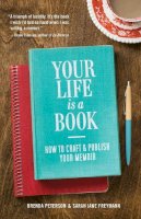 Brenda Peterson - Your Life is a Book: How to Craft & Publish Your Memoir - 9781570619304 - V9781570619304