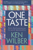 Ken Wilber - One Taste: Daily Reflections on Integral Spirituality - 9781570625473 - V9781570625473