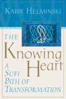 Kabir Helminski - The Knowing Heart - 9781570625664 - V9781570625664