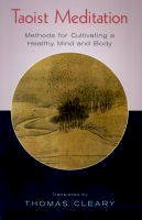 Thomas Cleary - Taoist Meditation: Methods for Cultivating a Healthy Mind and Body - 9781570625671 - V9781570625671