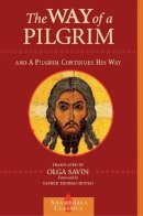 Savin  Olga - The Way of a Pilgrim and The Pilgrim Continues His Way (Shambhala Classics) - 9781570628078 - V9781570628078