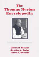 William Shannon (Ed.) - The Thomas Merton Encyclopedia - 9781570756573 - V9781570756573