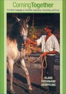 Klaus Ferdinand Hempfling - Coming Together: Use Body Language to Establish Leadership, Friendship, and Trust - 9781570762918 - V9781570762918