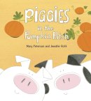 Peterson, Mary; Rofe, Jennifer - Piggies in the Pumpkin Patch - 9781570914614 - V9781570914614