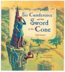 Cindy Neuschwander - Sir Cumference and the Sword in the Cone - 9781570916014 - V9781570916014