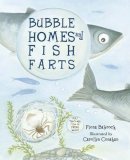 Bayrock, Fiona; Conahan, Carolyn - Bubble Homes and Fish Farts - 9781570916700 - V9781570916700