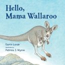 Darrin P. Lunde - Hello, Mama Wallaroo - 9781570917974 - V9781570917974