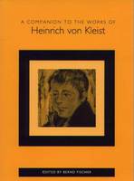 Bernd Fischer - Companion to the Works of Heinrich Von Kleist - 9781571134516 - V9781571134516