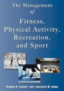 Sawyer, Thomas H.; Judge, Lawrence W. - Management of Fitness, Physical Activity, Recreation & Sport - 9781571676924 - V9781571676924