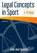 Linda Jean Carpenter - Legal Concepts in Sport: A Primer - 9781571677365 - V9781571677365