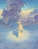 Neale Donald Walsch - The Little Soul and the Sun - 9781571740878 - V9781571740878