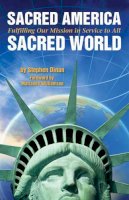 Stephen Dinan - Sacred America, Sacred World: Fulfilling Our Mission in Service to All - 9781571747440 - V9781571747440
