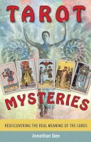 Jonathan Dee - Tarot Mysteries: Rediscovering the Real Meaning of the Cards - 9781571747501 - V9781571747501