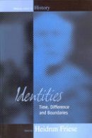 Heidrun Friese (Ed.) - Identities: Time, Difference and Boundaries (Making Sense of History) - 9781571814746 - V9781571814746