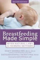 Nancy Mohrbacher - Breastfeeding Made Simple: Seven Natural Laws for Nursing Mothers - 9781572248618 - V9781572248618