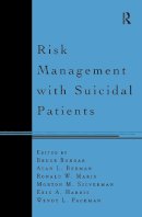 . Ed(S): Bongar, Bruce; Berman, Alan; Maris, Ronald W.; Silverman, Morton M.; Harris, Eric A.; Packman, Wendy - Risk Management with Suicidal Patients - 9781572304987 - V9781572304987