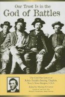 Thomas Cutrer (Ed.) - Our Trust is in the God of Battles: The Civil War Letters of Robert Franklin Bunting, Chaplain, Terry's Texas Rangers (Voices Of The Civil War) - 9781572334588 - V9781572334588