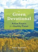 Karen Speerstra - The Green Devotional: Active Prayers for a Healthy Planet - 9781573244596 - V9781573244596