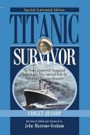 Jessop, Violet. Ed(S): Maxtone-Graham, John - Titanic Survivor - 9781574093155 - V9781574093155